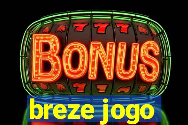 breze jogo